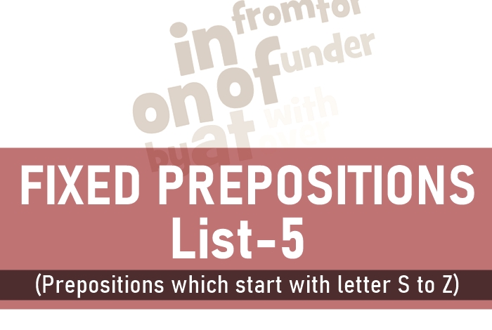 Fixed Prepositions with Examples (List -5)